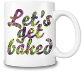 Let's Get Baked Coffee Mug