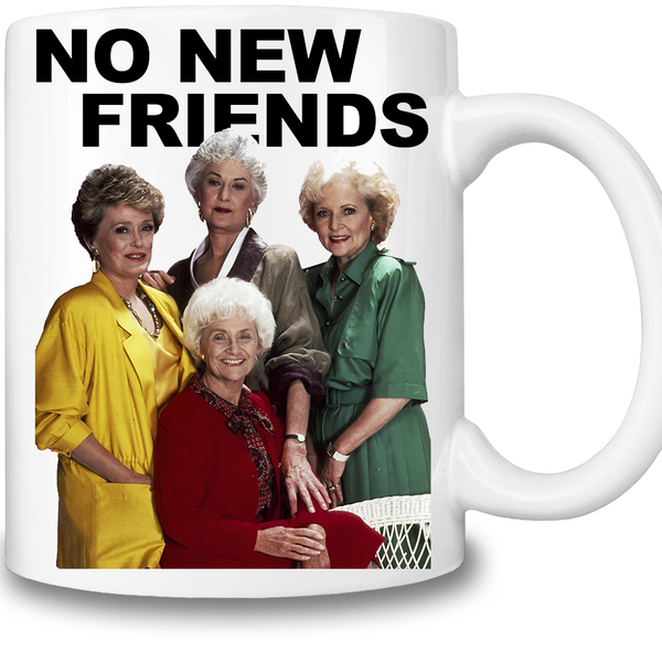 No New Friends Coffee Mug